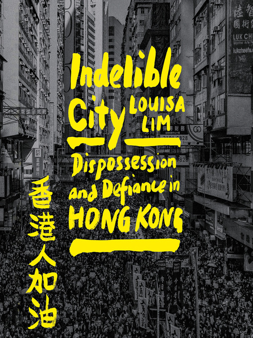 Title details for Indelible City by Louisa Lim - Available